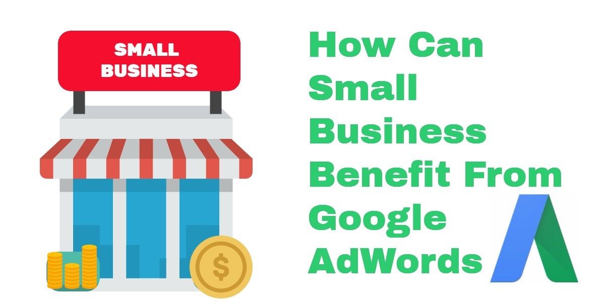 Small Businesses can Benefit from Google Ads